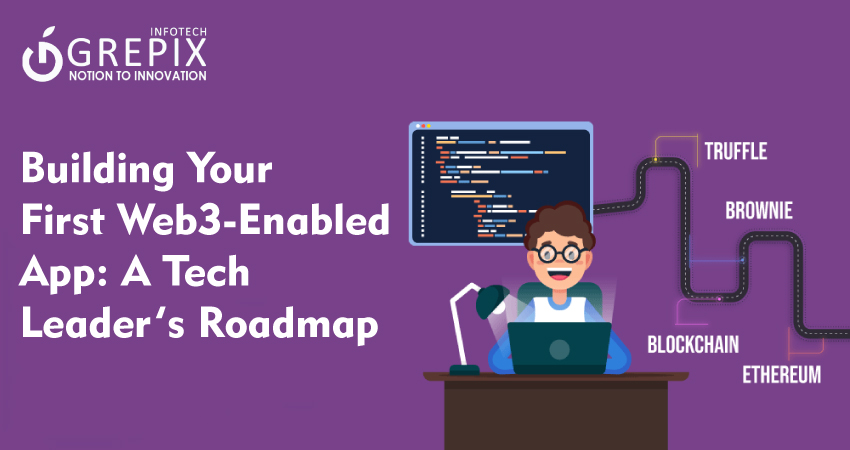 Building Your First Web3-Enabled App: A Tech Leader’s Roadmap