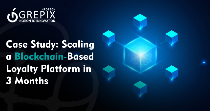 Case Study: Scaling a Blockchain-Based Loyalty Platform in 3 Months