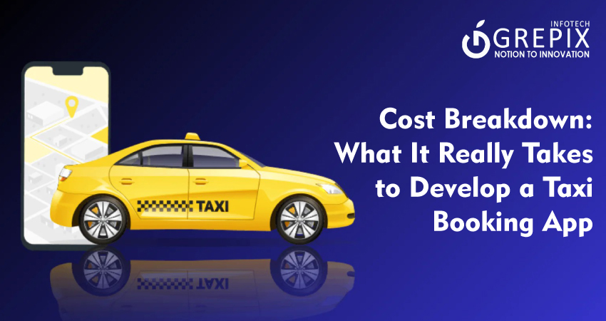 Cost Breakdown: What It Really Takes to Develop a Taxi Booking App