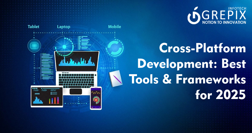 Cross-Platform Development: Best Tools & Frameworks for 2025