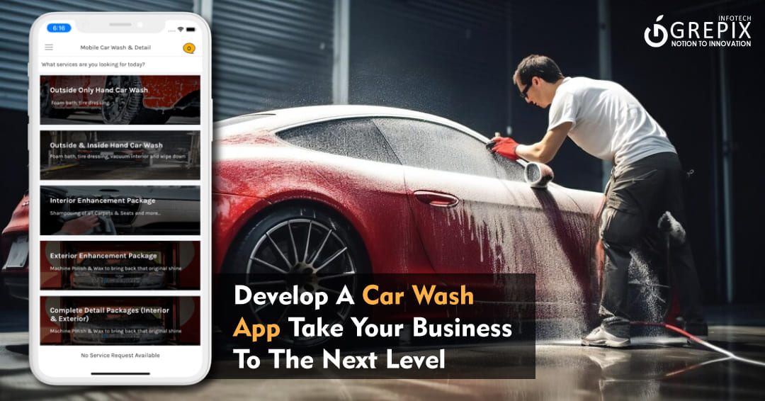 Develop A Car Wash App: Take Your Business To The Next Level