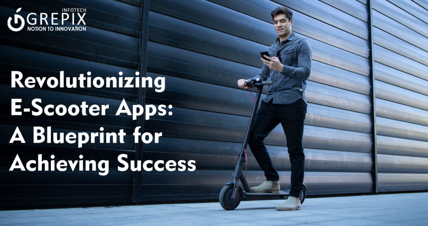 Revolutionizing E-Scooter Apps: A Blueprint for Achieving Success