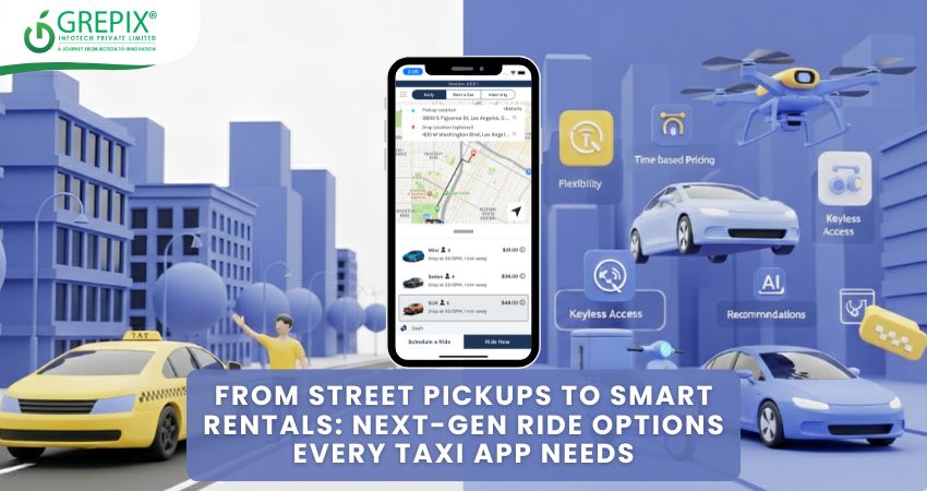 From Street Pickups to Smart Rentals: Next-Gen Ride Options Every Taxi App Needs