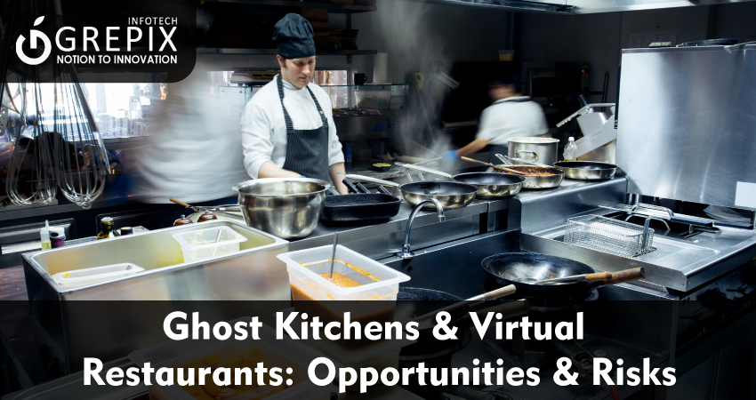 Ghost Kitchens & Virtual Restaurants: Opportunities & Risks