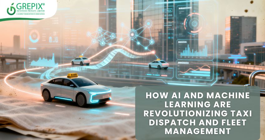 How AI and Machine Learning Are Revolutionizing Taxi Dispatch and Fleet Management