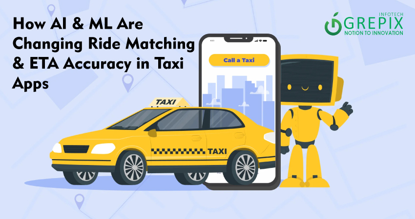 How AI & ML Are Changing Ride Matching & ETA Accuracy in Taxi Apps