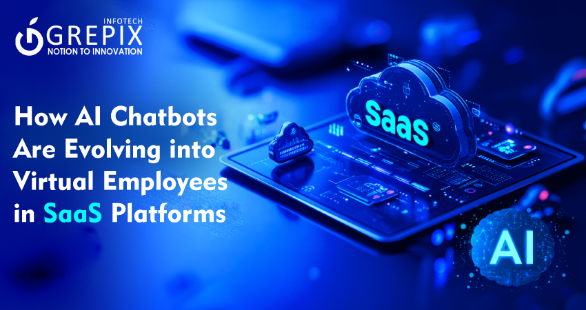 How AI Chatbots Are Evolving into Virtual Employees in SaaS Platforms