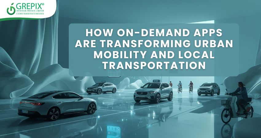How On-Demand Apps Are Transforming Urban Mobility and Local Transportation