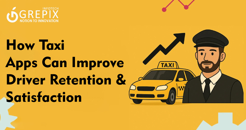 How Taxi Apps Can Improve Driver Retention & Satisfaction