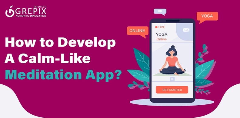 How To Develop A Calm-Like Meditation App?