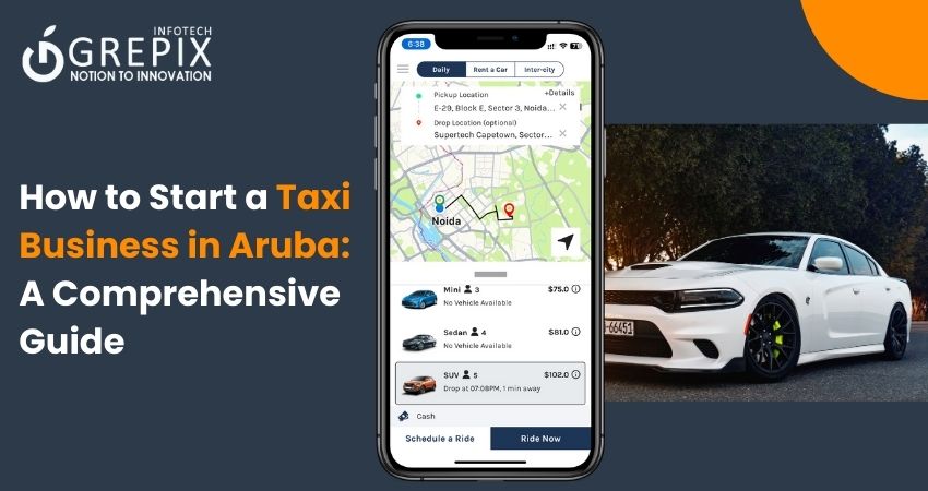 How to Start a Taxi Business in Aruba: A Comprehensive Guide
