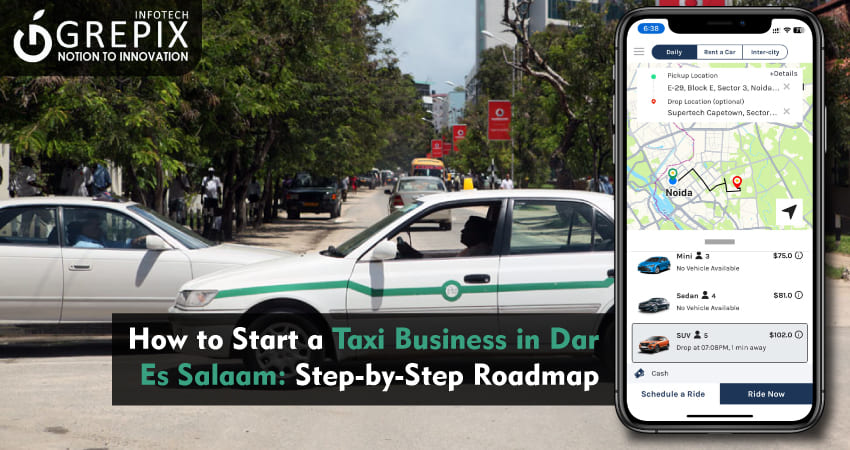 How to Start a Taxi Business in Dar Es Salaam: Step-by-Step Roadmap 