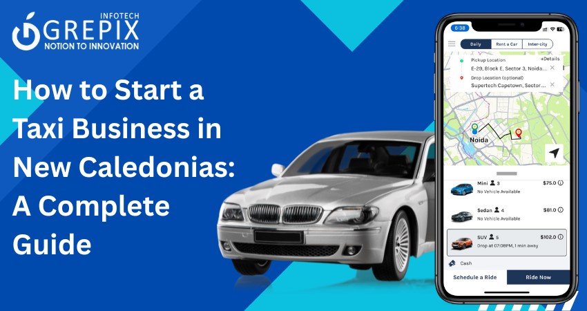 How to Start a Taxi Business in New Caledonias: A Complete Guide