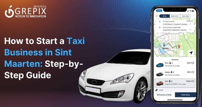How to Start a Taxi Business in Sint Maarten: Step-by-Step Guide