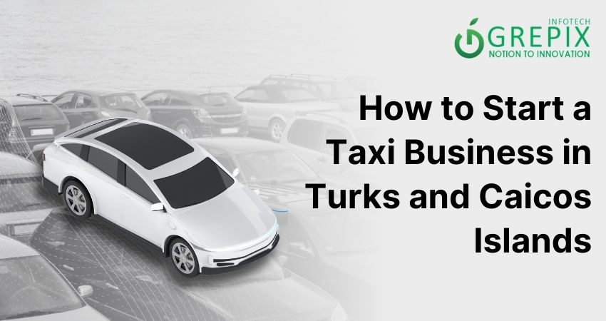 How to Start a Taxi Business in Turks and Caicos Islands
