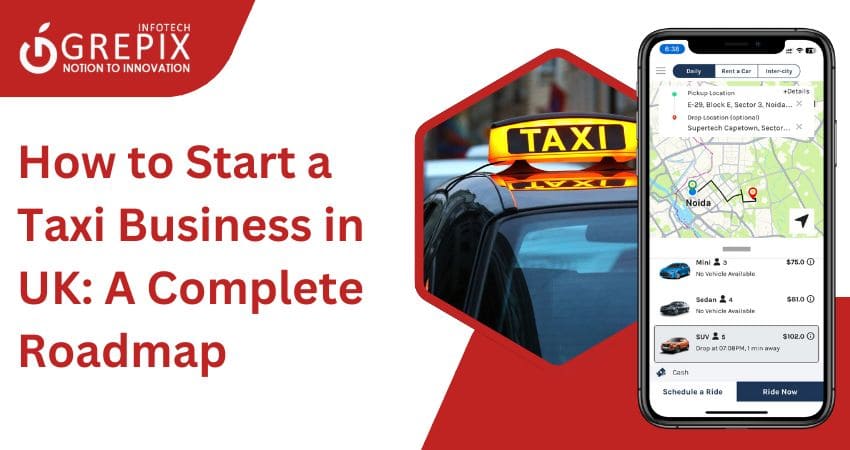 How to Start a Taxi Business in UK: A Complete Roadmap 