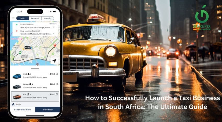 How to Successfully Launch a Taxi Business in South Africa: The Ultimate Guide 