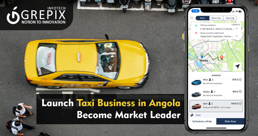 Launch taxi business in Angola become market leader with Grepix