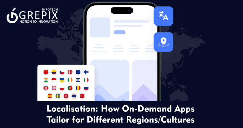 Localisation: How On-Demand Apps Tailor for Different Regions/Cultures