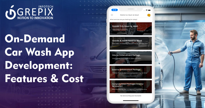 On-Demand Car Wash App Development: Features & Cost