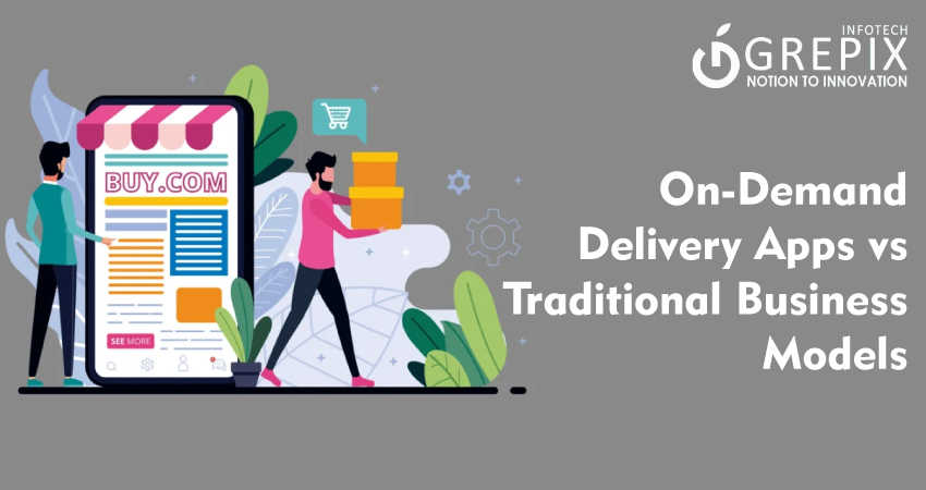 On-Demand Delivery Apps vs Traditional Business Models