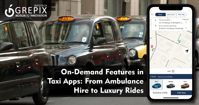 On-Demand Features in Taxi Apps: From Ambulance Hire to Luxury Rides