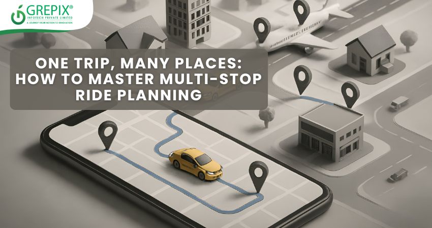 One Trip, Many Places: How to Master Multi-Stop Ride Planning