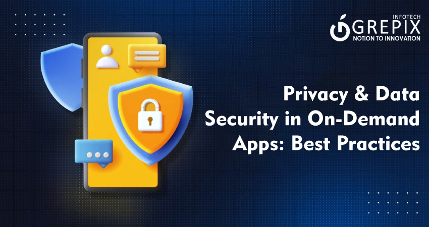 Privacy & Data Security in On-Demand Apps: Best Practices