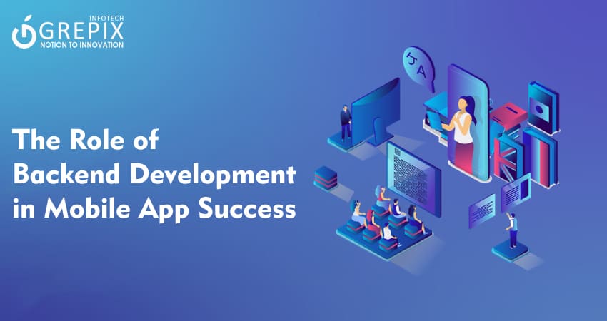 The Role of Backend Development in Mobile App Success