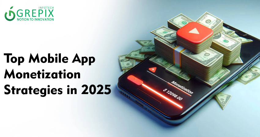 Top Mobile App Monetization Strategies in 2025