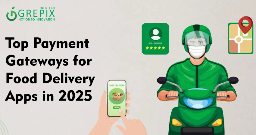 Top Payment Gateways for Food Delivery Apps in 2025