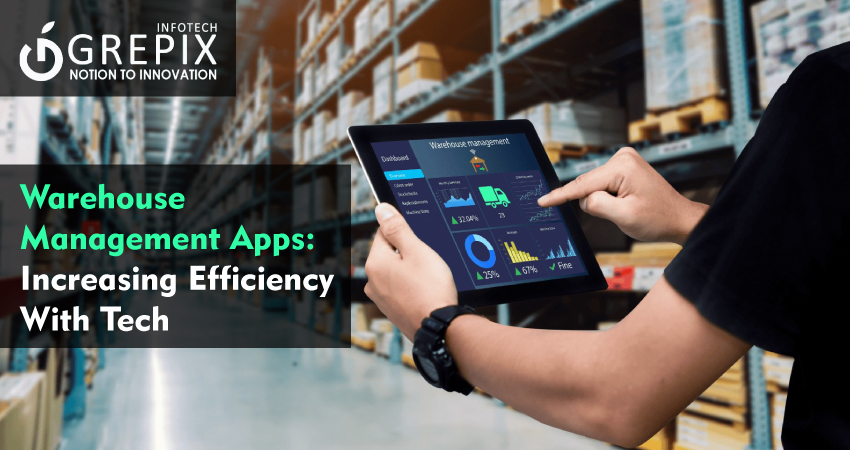 Warehouse Management Apps: Increasing Efficiency With Tech