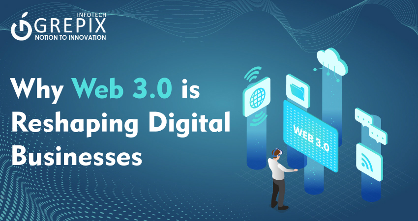 Why Web 3.0 is Reshaping Digital Businesses